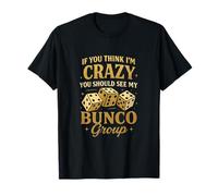 If You Think I'm Crazy Funny Bunco Game Night Women Mom T-Shirt