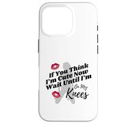 If You Think I'm Cute Now Wait Until I'm On My Knees Swinger Case for iPhone 16 Pro