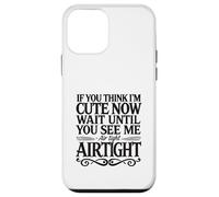 If you think I'm Cute Now Wait Until you See Me Airtight Case for iPhone 12 mini
