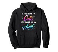 If You Think Im Cute You Should See My Aunt Kids Pullover Hoodie