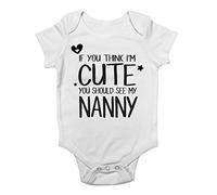If You Think I'm Cute You Should See My Nanny Cute Boys and Girls Baby Vest Bodysuit