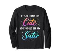 If You Think Im Cute You Should See My Sister Kids Long Sleeve T-Shirt