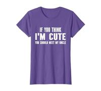 If You Think I'm Cute You Should See My Uncle T-Shirt
