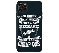 If You Think It Is Expensive To Hire a Good Mechanic Case for iPhone 11 Pro Max