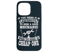 If You Think It Is Expensive To Hire a Good Mechanic Case for iPhone 14 Pro Max