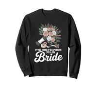 If You Think It’s Expensive Try A DIY Bride Wedding Planner Sweatshirt