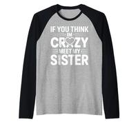 If You Think Meet My Sister Funny Mom Life Raglan Baseball Tee