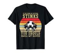 If You Think My Attitude Stinks Smell My Gloves Funny Soccer T-Shirt