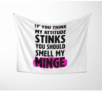 If You Think My Attitude Stinks You Should Smell My Minge Blanket - Rude Funny Adult Humour Throw - Custom Background Colour - Soft Cuddle or Polar Fleece - Cheeky Novelty Gift for Her or Friends
