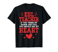 If You Think My Hands are Full - ESL Bilingual Teacher T-Shirt