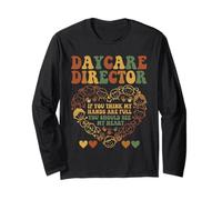If You Think My Hands Full You Should See My Heart Daycare Long Sleeve T-Shirt