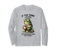 If You Think The Things I say Out Loud are Bad Frog Long Sleeve T-Shirt