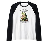 If You Think The Things I say Out Loud are Bad Frog Raglan Baseball Tee