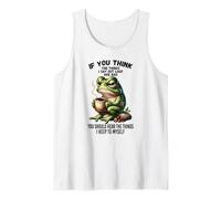 If You Think The Things I say Out Loud are Bad Frog Tank Top