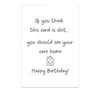 If You Think This Card is Shit You Should See Your Care Home Birthday Greeting Card - A5 - Perfect for Birthdays