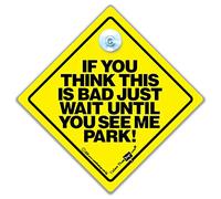 If You Think This is Bad Just wait Until You See Me Park Car Sign, Joke Car Sign With Suction Cup Attachment
