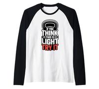 If You Think This is Light Try It Kettlebell Fitness Gym Raglan Baseball Tee