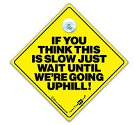 If You Think This is Slow Just Wait until We're Going Uphill Car Sign, Joke Car Sign for Slow Drivers, 14cm