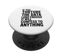 If You Torture The Data Long Enough It Analyst Programming PopSockets Adhesive PopGrip