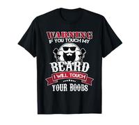 If you touch my Beard I Will Touch Your Boobs Bearded Barber T-Shirt