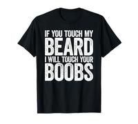 If You Touch My Beard I Will Touch Your Boobs Shirt Men T-Shirt