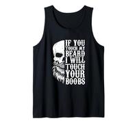 If You Touch My Beard I Will Touch Your Boobs Tank Top