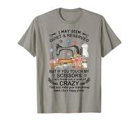 If YOU TOUCH MY SCISSORS- QUILTING CRAZY T-Shirt