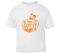 If You’ve Got It Haunt It Halloween Statement Short Sleeve Cotton Toddler t Shirt, 1-2 Years, White