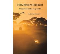 If You Wake at Midnight: The Lariam wonder drug scandal