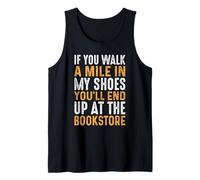 If You Walk A Mile In My Shoes You'll End Up At Bookstore Tank Top