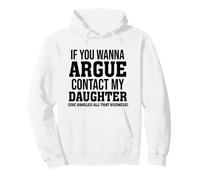 If You Wanna Argue Contact My Daughter, Funny Dad Daughter Pullover Hoodie