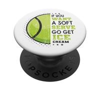 If You Want A Soft Serve Go Get Ice Cream Funny Tennis PopSockets Adhesive PopGrip