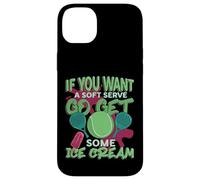 If You Want A Soft Serve Go Get Ice Cream Padel Tennis Case for iPhone 14 Plus
