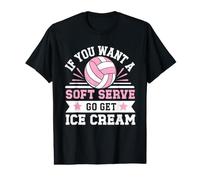 If You Want a Soft Serve Go Get Ice Cream Volleyball Player Value Graphic T-Shirt