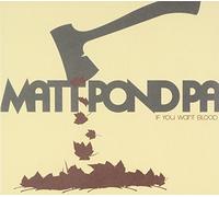 If You Want Blood by Matt Pond PA (2007-05-03)