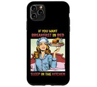 If You Want Breakfast in Bed Sleep in the Kitchen Retro Fun Case for iPhone 11 Pro Max
