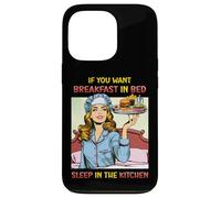If You Want Breakfast in Bed Sleep in the Kitchen Retro Fun Case for iPhone 13 Pro