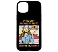 If You Want Breakfast in Bed Sleep in the Kitchen Retro Fun Case for iPhone 15 Plus