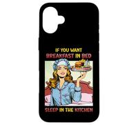 If You Want Breakfast in Bed Sleep in the Kitchen Retro Fun Case for iPhone 16 Plus