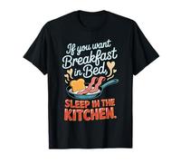 If You Want Breakfast in Bed Sleep in The Kitchen Wife Mom T-Shirt