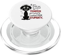 If You Want Me to Control My Temper Control Stupidity PopSockets PopGrip for MagSafe