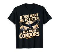 If You Want Me to Listen Talk About Condors Raptor Value Graphic T-Shirt