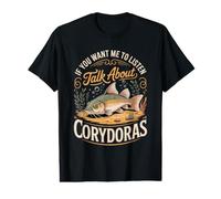 If You Want Me to Listen Talk About Corydoras Catfish Value Graphic T-Shirt