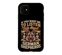 If You Want Me to Listen Talk About German Shepherds Case for iPhone 11
