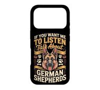 If You Want Me to Listen Talk About German Shepherds Case for iPhone 17 Pro