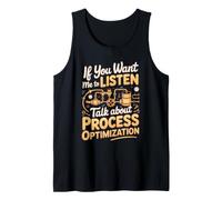 If You Want Me to Listen Talk About Process Optimization Tank Top