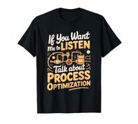 If You Want Me to Listen Talk About Process Optimization Value Graphic T-Shirt