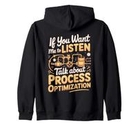 If You Want Me to Listen Talk About Process Optimization Zip Hoodie