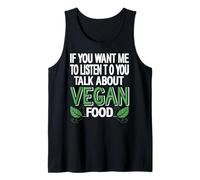 If You Want Me to Listen Talk Vegan Food Humor Saying Tank Top