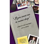 "IF YOU WANT ME TO NAME DROP": A Diary Of a West End Wendy